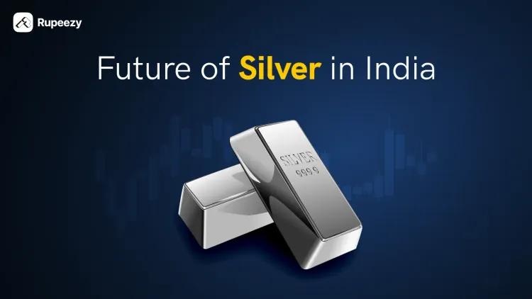 Future of Silver in India: Can Silver Prices Double Soon?