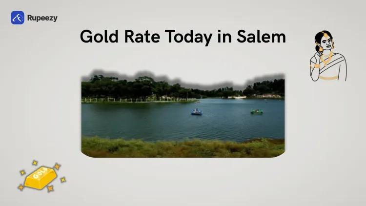 Gold Rate Today in Salem - Price of 22K & 24K Gold Rate Today
