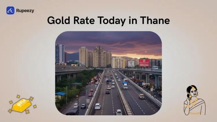 Gold Rate Today in Thane - Price of 22K & 24K Gold Rate Today