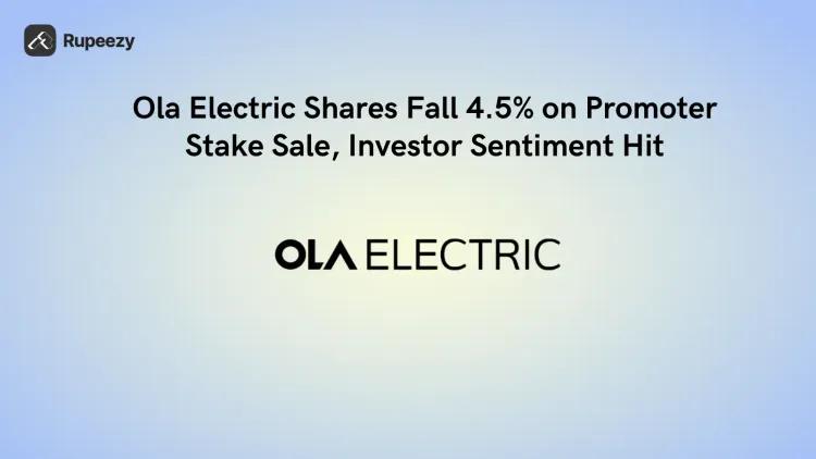 Ola Electric Shares Fall 4.5% on Promoter Stake Sale, Investor Sentiment Hit