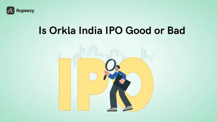 Is Orkla India IPO Good or Bad – Detailed Review