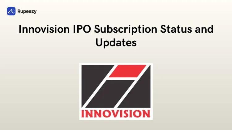 Innovision IPO Subscription Status and Updates