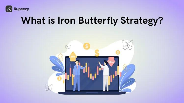 What is Iron Butterfly Strategy?