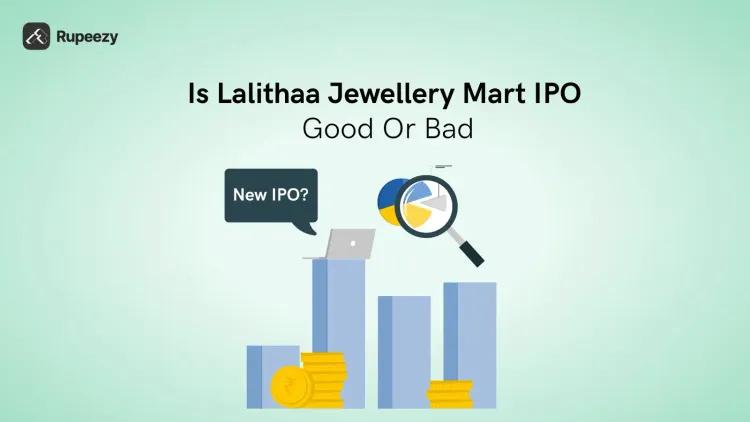 Is Lalithaa Jewellery Mart IPO Good or Bad – Detailed Review