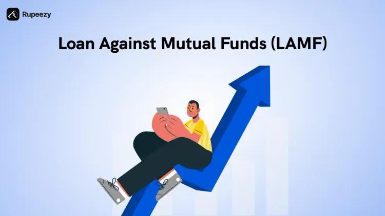 What is Loan Against Mutual Funds? - Know if you are an investor