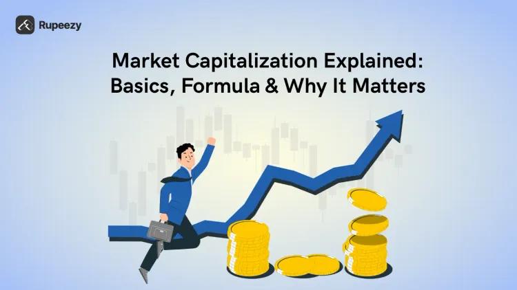 Market Capitalization Explained: Basics, Formula & Why It Matters