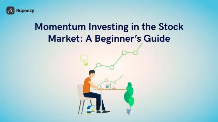 Momentum Investing in the Stock Market: A Beginner’s Guide