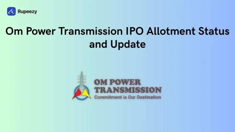 Om Power Transmission IPO Allotment Status 