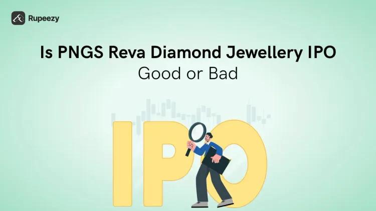 Is PNGS Reva Diamond Jewellery IPO Good or Bad – Detailed Review