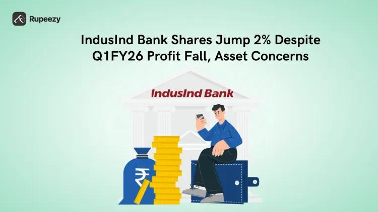 IndusInd Bank Shares Jump 2% Despite Q1FY26 Profit Fall, Asset Concerns
