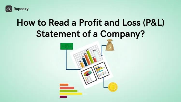 How to Read a Profit and Loss (P&L) Statement of a Company?