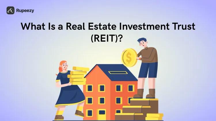 What Is a Real Estate Investment Trust (REIT)? 
