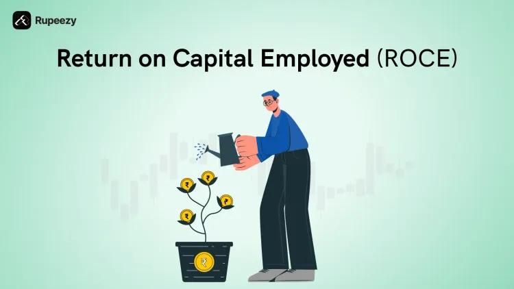 Return on Capital Employed: ROCE Meaning & Calculation