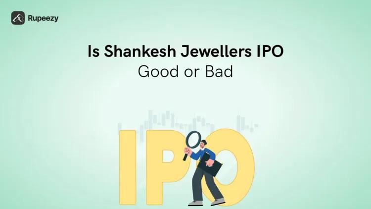 Is Shankesh Jewellers IPO Good or Bad – Detailed Review
