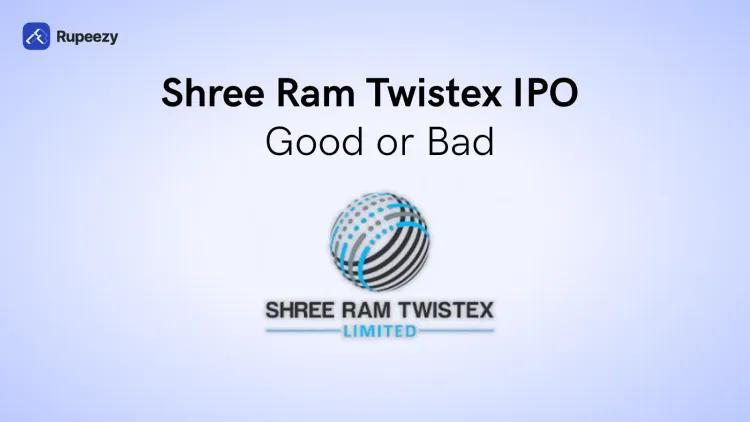 Is Shree Ram Twistex IPO good or bad