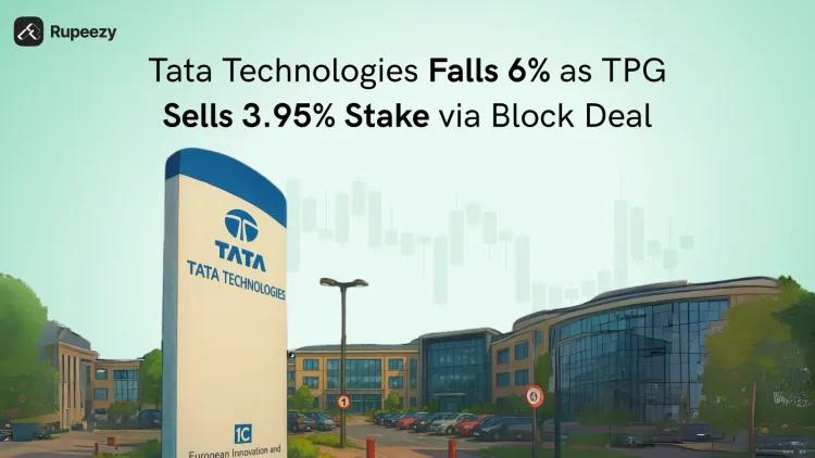Tata Technologies Share Falls 6% as TPG Sells 3.95% Stake via Block Deal