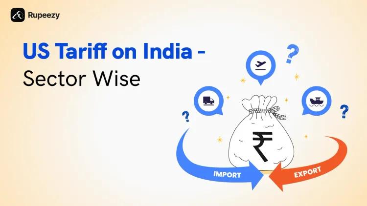 US Tariff on India Sector Wise: Who's Hit the Hardest?
