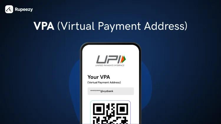 What is VPA (Virtual Payment Address) in UPI?