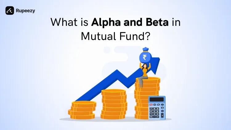 What are Alpha and Beta in Mutual Funds?