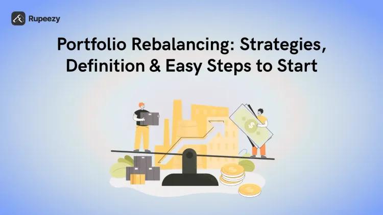 Portfolio Rebalancing: Definition,Strategies, & Easy Steps to Start