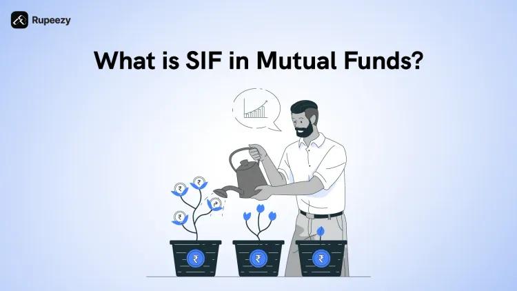 What is SIF (Specialised Investment Funds) in Mutual Funds?