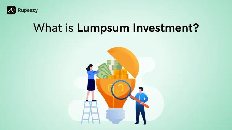 What is Lumpsum Investment in Mutual Funds?