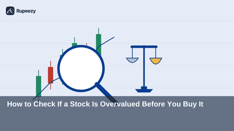 How to Check If a Stock Is Overvalued Before You Buy It