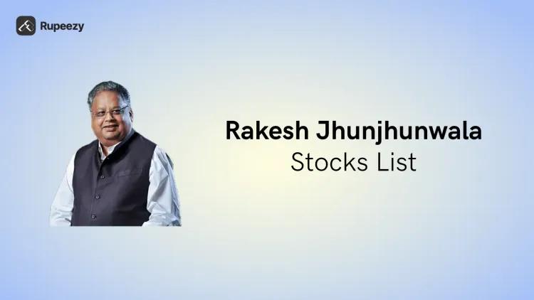 Rakesh Jhunjhunwala Stocks List 2025: Companies, Holdings