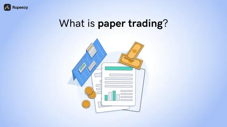 What is Paper Trading and How to do it as a Beginner