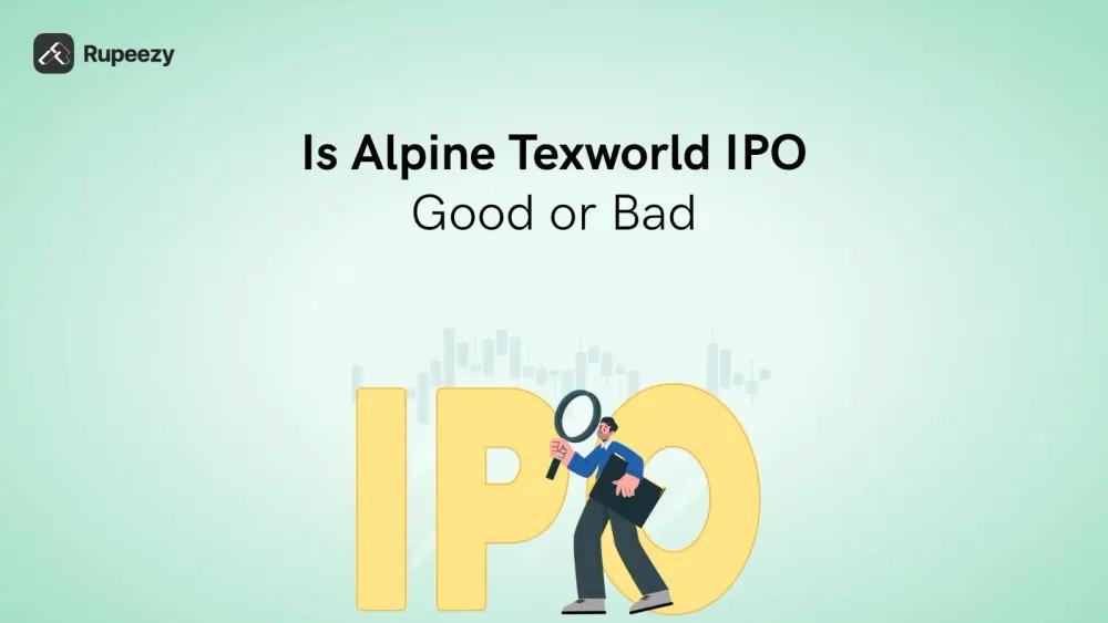 Is Alpine Texworld IPO Good or Bad – Detailed Review