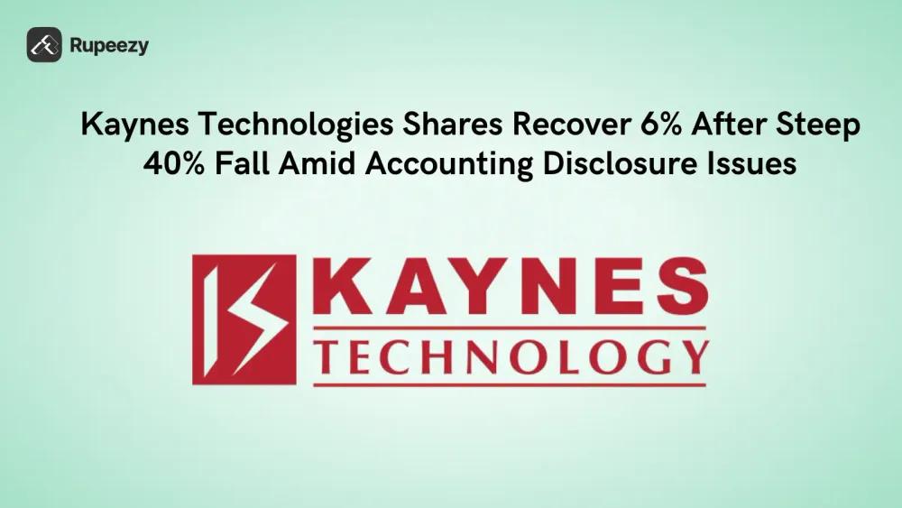 Kaynes Technologies Shares Recover 6% After Steep 40% Fall Amid Accounting Disclosure Issues