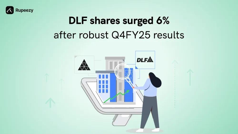 DLF shares surged 6% after robust Q4FY25 results