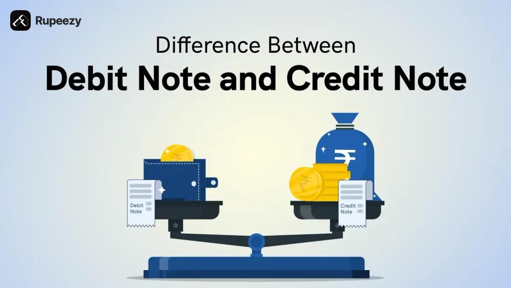 Difference Between Debit Note and Credit Note