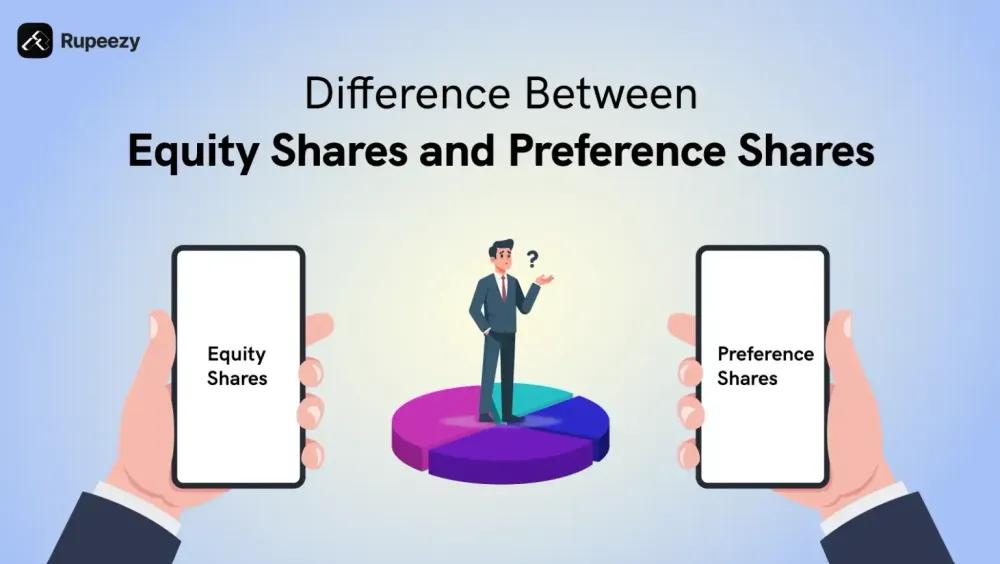 Difference Between Equity Shares and Preference Shares Explained
