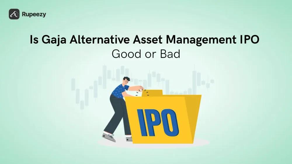 Is Gaja Alternative Asset Management IPO Good or Bad
