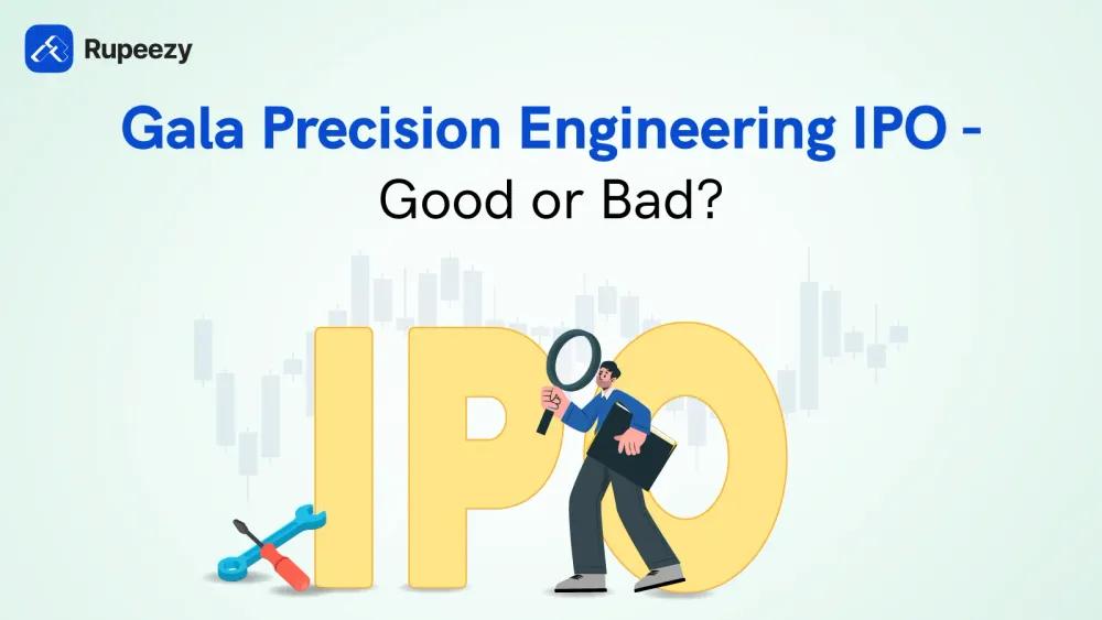 Gala Precision IPO Good or Bad - Detailed Analysis