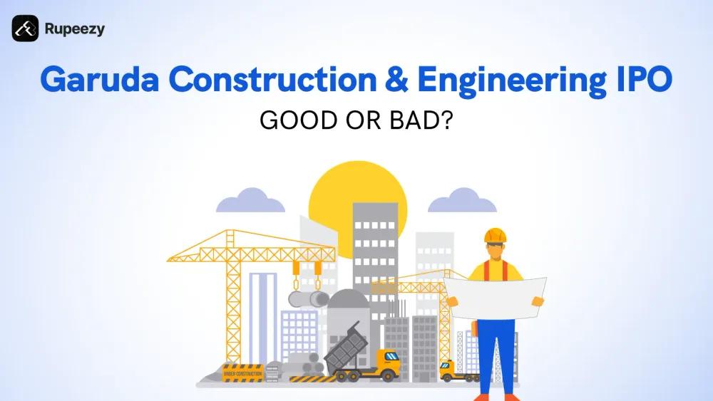 Is Garuda Construction and Engineering IPO Good or Bad