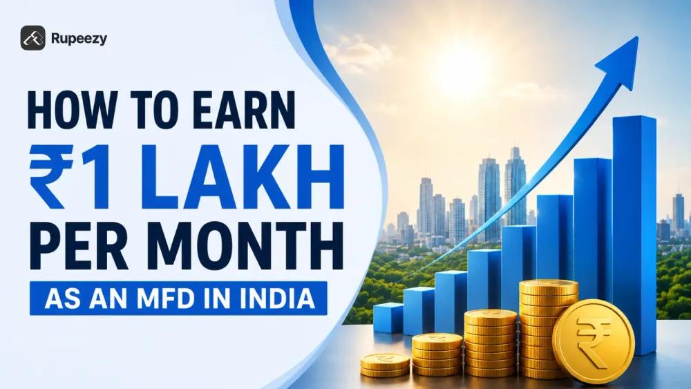 How to Earn Rs.1 Lakh Per Month as an MFD in India
