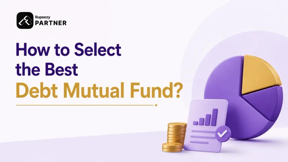 How to Select the Best Debt Mutual Fund