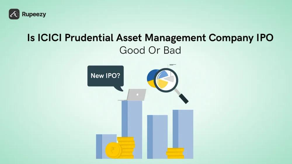 Is ICICI Prudential Asset Management Company IPO Good or Bad