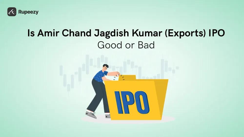 Is Amir Chand Jagdish Kumar IPO Good or Bad