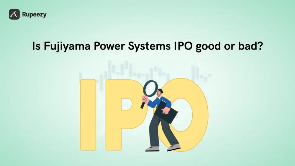 Is Fujiyama Power Systems IPO Good or Bad – Detailed Review