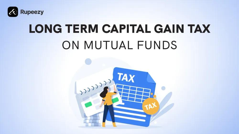 Long Term Capital Gain Tax on Mutual Funds