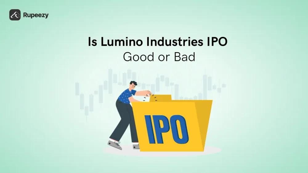 Is Lumino Industries IPO Good or Bad – Detailed Review