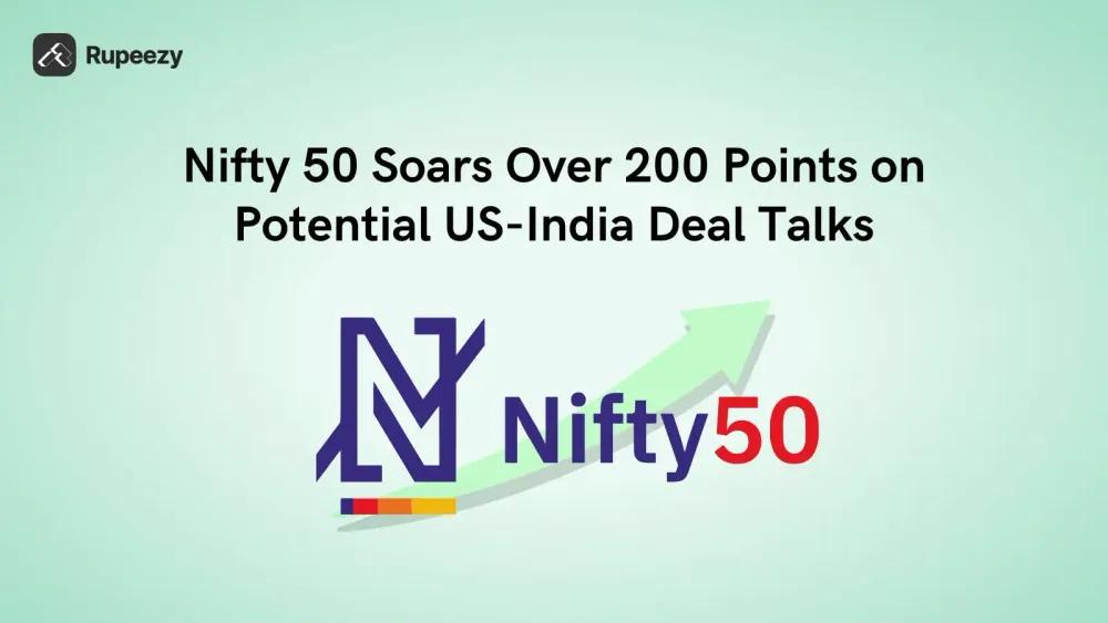 Nifty 50 Soars Over 200 Points on Potential US-India Deal