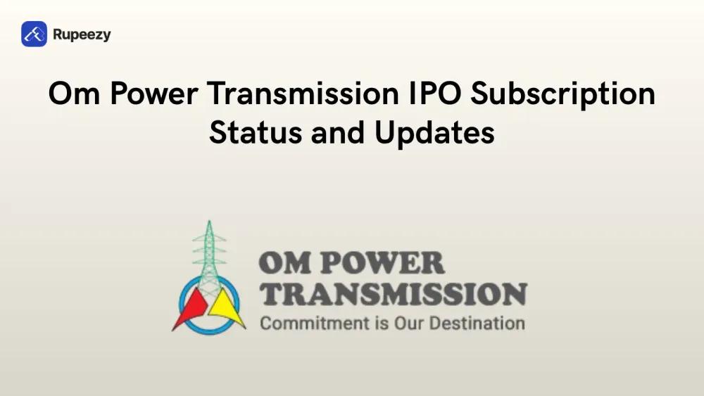 Om power Transmission IPO Subscription Status Illustration