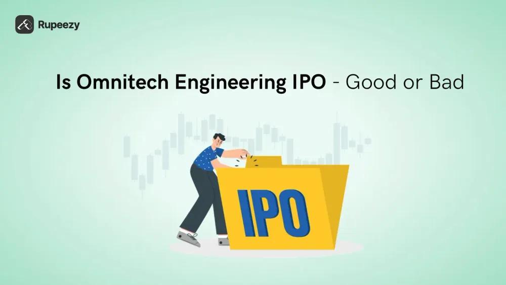 Is Omnitech Engineering IPO Good or Bad – Detailed Review