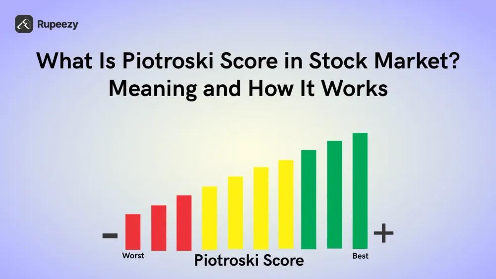 What Is Piotroski Score in Stock Market? Meaning and How It Works