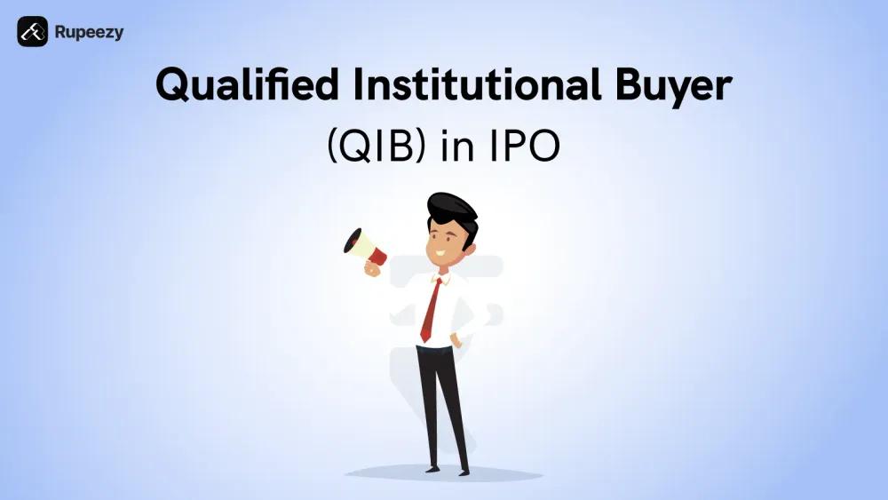 Qualified Institutional Buyers: QIB in IPO Meaning & Example