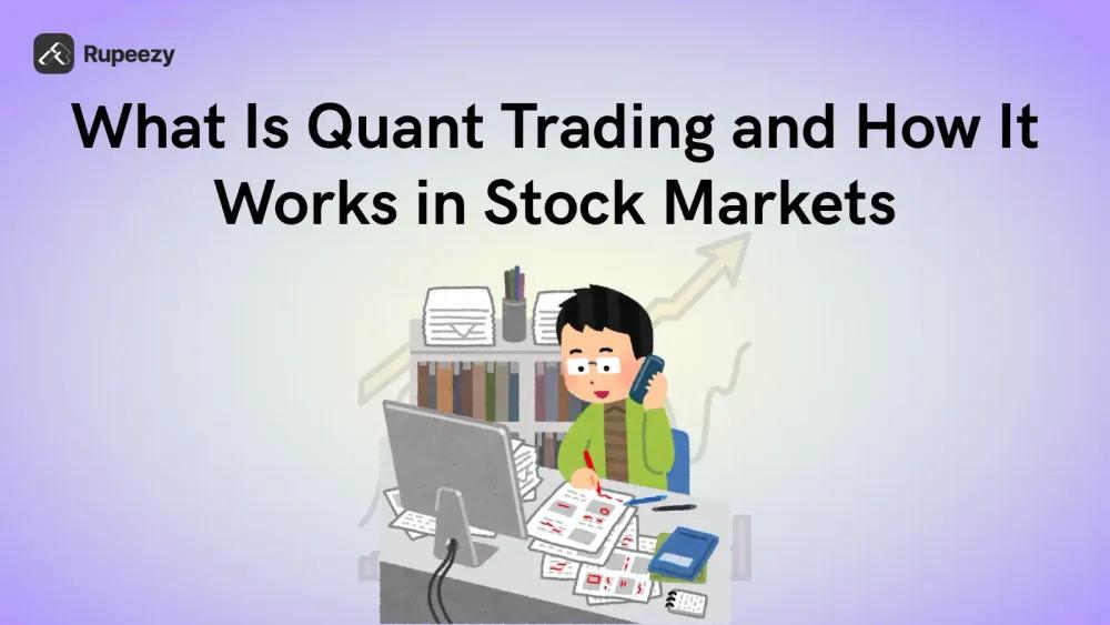 What Is Quant Trading and How It Works in Stock Markets
